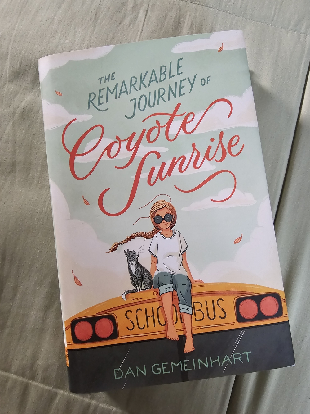 The Remarkable Journey of Coyote Sunrise HC Dan Gemeinhart Middle Grade Novel